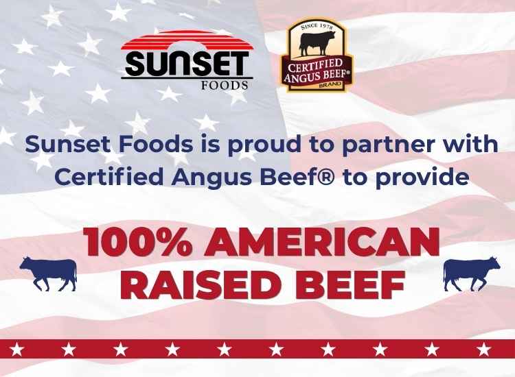 Sunset Foods and Certified Angus Beef logos with text stating partnership to provide 100% American Raised Beef, set agains...