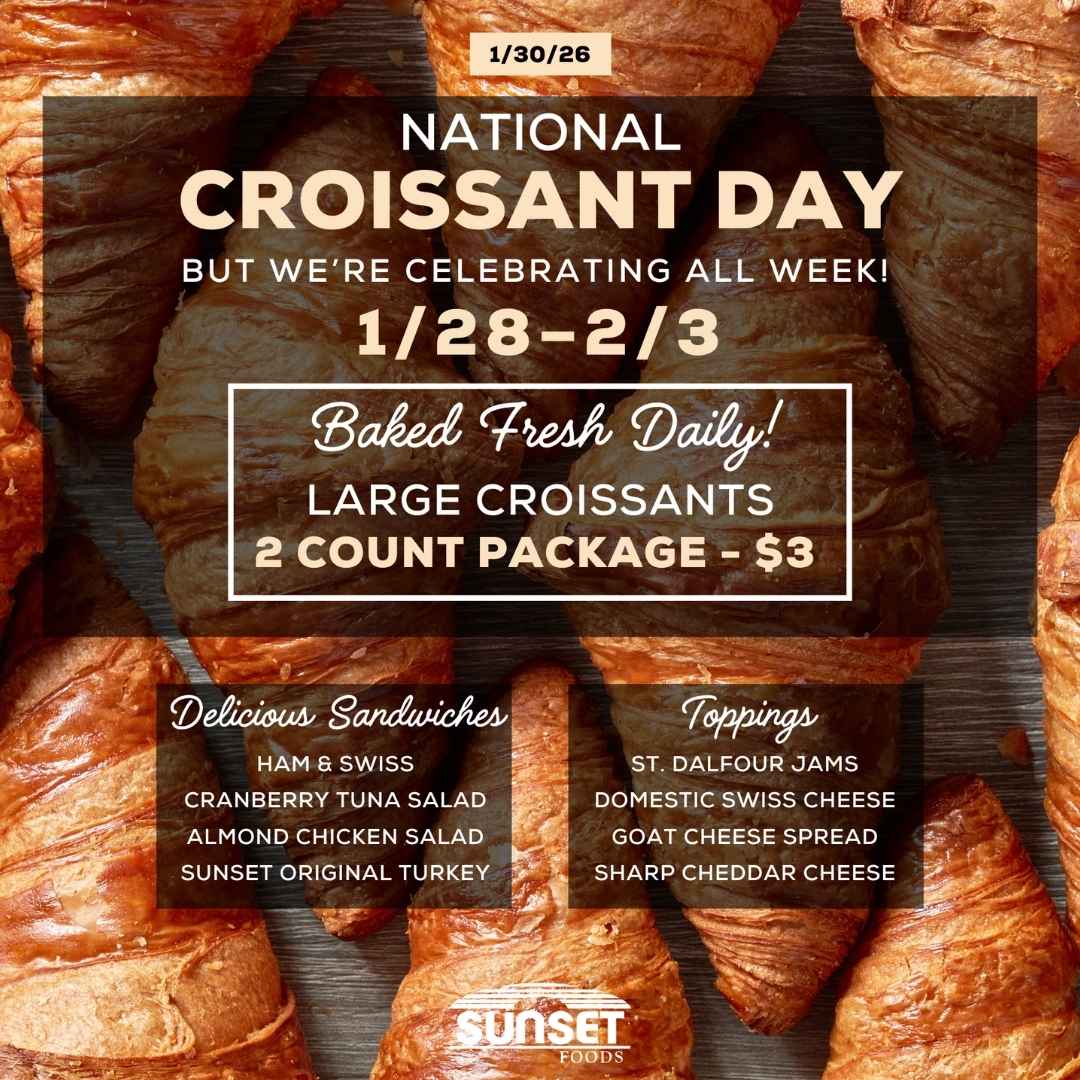 Croissant Day all week at Sunset Foods